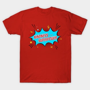 Kindness is my Superpower T-Shirt